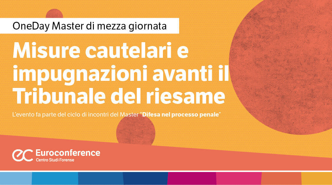 Immagine Misure cautelari e impugnazioni avanti il Tribunale del riesame | Euroconference